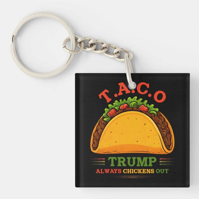 Taco Trump Always Chickens Out Funny Key Ring (Front)