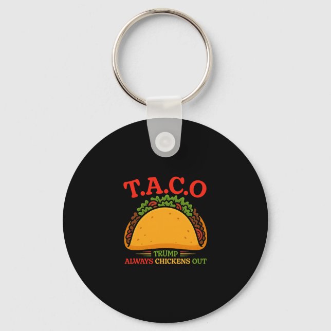 Taco Trump Always Chickens Out Funny  Key Ring (Front)
