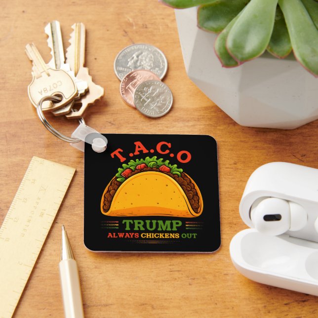Taco Trump Always Chickens Out Funny Key Ring (Desk)