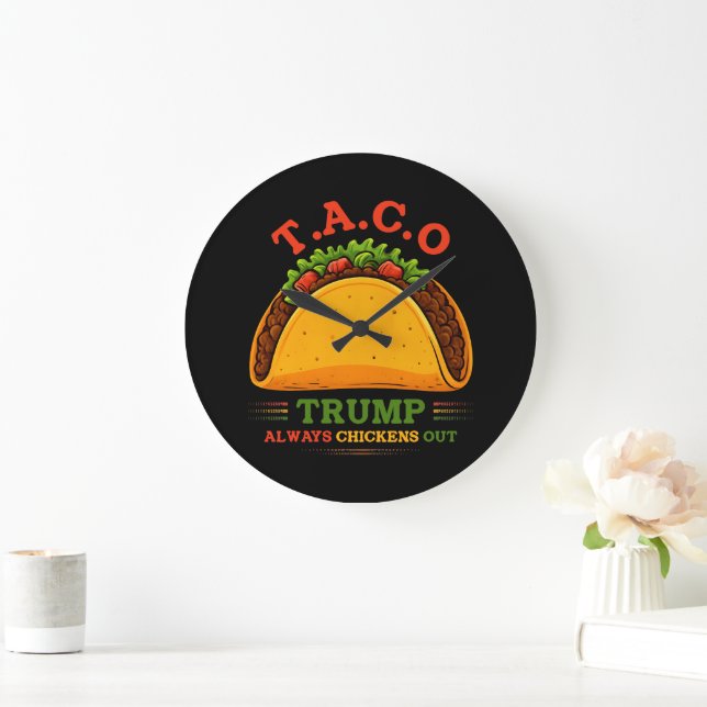 Taco Trump Always Chickens Out Funny Large Clock (Home)