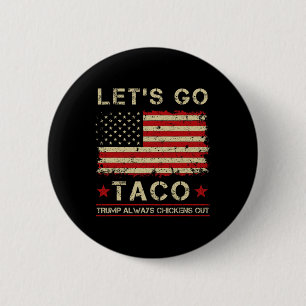 Taco Trump Always Chickens Out Funny Let's Go Taco 6 Cm Round Badge
