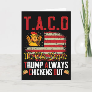 Taco Trump Always Chickens Out Funny Lets Go Taco  Card