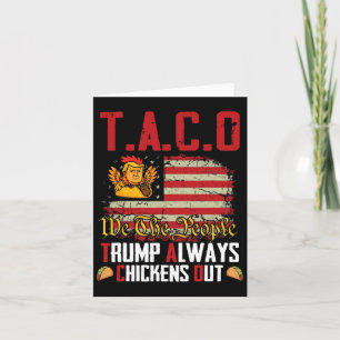 Taco Trump Always Chickens Out Funny Lets Go Taco  Card