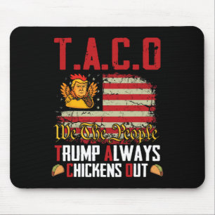 Taco Trump Always Chickens Out Funny Lets Go Taco  Mouse Pad