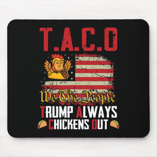 Taco Trump Always Chickens Out Funny Lets Go Taco  Mouse Pad (Front)