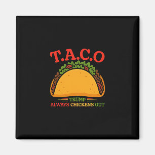 Taco Trump Always Chickens Out Funny Magnet