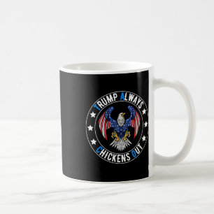 Taco Trump Always Chickens Out Funny Political  Coffee Mug