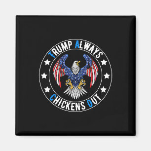 Taco Trump Always Chickens Out Funny Political  Magnet