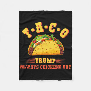 Taco Trump Always Chickens Out Funny Political T.a Fleece Blanket