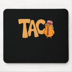 Taco Trump Always Chickens Out Funny Trendy Chicke Mouse Pad
