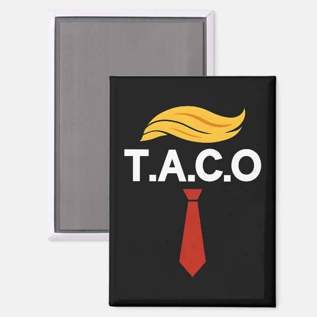Taco Trump Always Chickens Out Magnet (Front/Back)