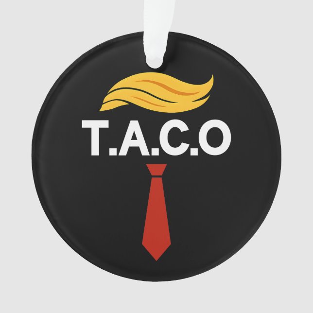 Taco Trump Always Chickens Out Ornament (Front)