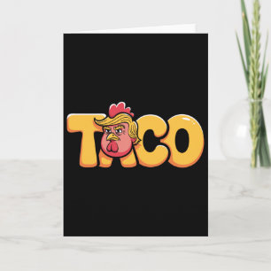 Taco Trump Always Chickens Out Political Humor Tar Card