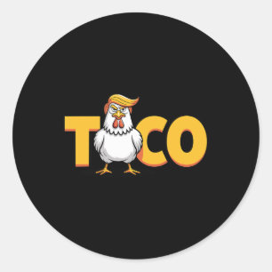 Taco Trump Always Chickens Out Political Humor Tar Classic Round Sticker