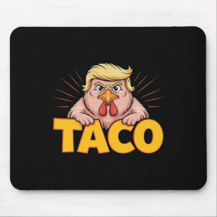 Taco Trump Always Chickens Out Political Humor Tar Mouse Pad