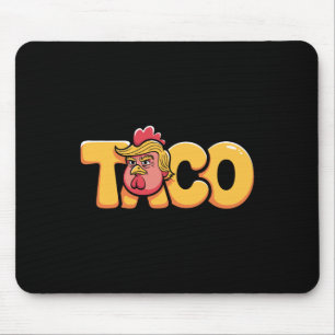 Taco Trump Always Chickens Out Political Humor Tar Mouse Pad