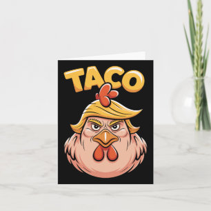 Taco Trump Always Chickens Out Political Humour Ta Card