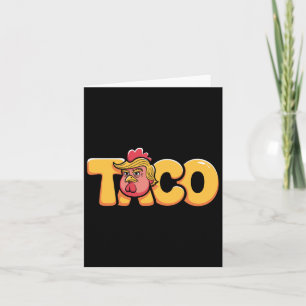 Taco Trump Always Chickens Out Political Humour Ta Card