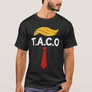Taco Trump Always Chickens Out T-Shirt