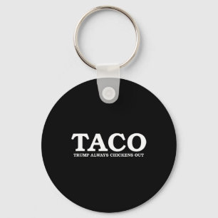 Taco Trump Always Chickens Out Tariff Talk Key Ring