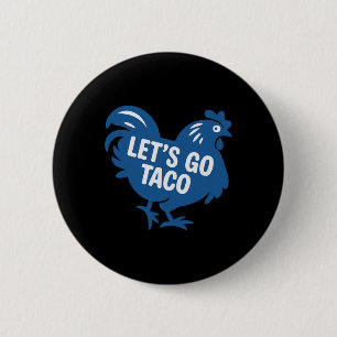 Taco Trump Let's Go Taco Funny 2025  6 Cm Round Badge