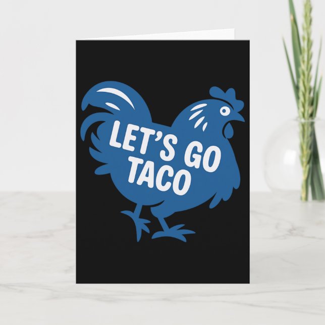 Taco Trump Let's Go Taco Funny 2025  Card (Front)