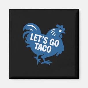 Taco Trump Let's Go Taco Funny 2025 Magnet