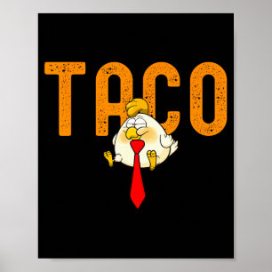 Taco Trump - Trump Always Chickens Out Funny Trump Poster