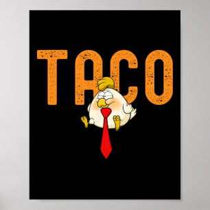 Taco Trump - Trump Always Chickens Out Funny Trump Poster