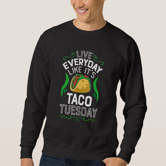 Taco Tuesday Cinco De Mayo Mexico Mexican National Sweatshirt (Front)