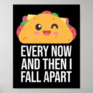 TACO TUESDAY Every Now And Then I fall Apart Kawai Poster
