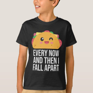 TACO TUESDAY Every Now And Then I fall Apart Kawai T-Shirt