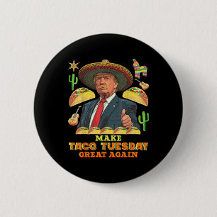 Taco Tuesday Make Taco Tuesday Great Again Donald 6 Cm Round Badge