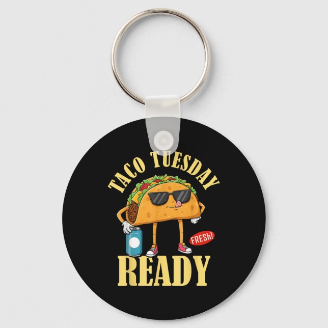 Taco Tuesday Ready Cinco De Mayo Funny Mexican Foo Key Ring (Front)