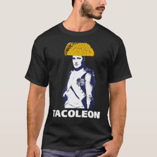 Taco Tuesday Tacoleon Napoleon Bonaparte Taco T-Shirt
