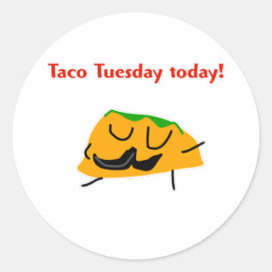Taco Tuesday today! Classic Round Sticker