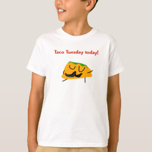 Taco Tuesday today! T-Shirt