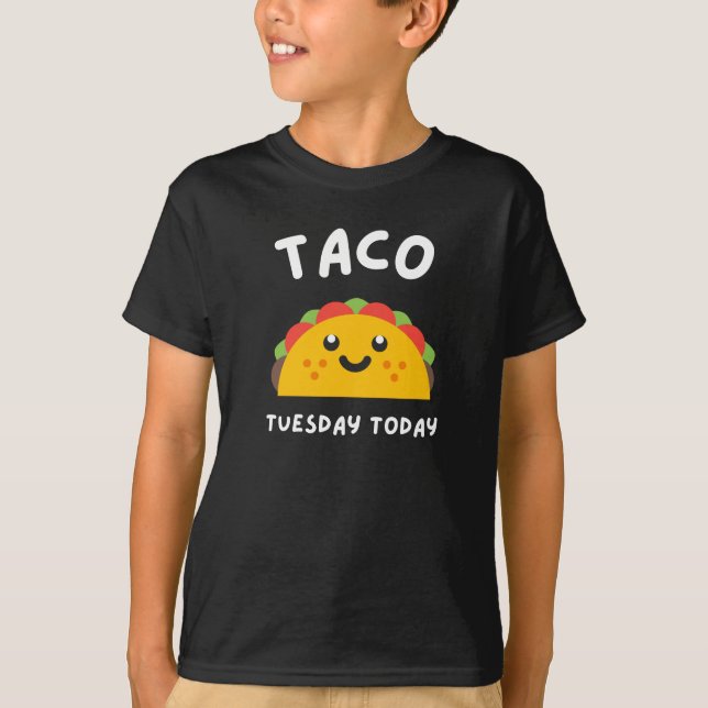 TACO TUESDAY TODAY T-Shirt (Front)