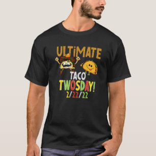 Taco Twosday The Ultimate Taco Twosday Tuesday 2-2 T-Shirt