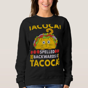 Tacocat Spelled Backwards Is Taco And Cat Sweatshirt