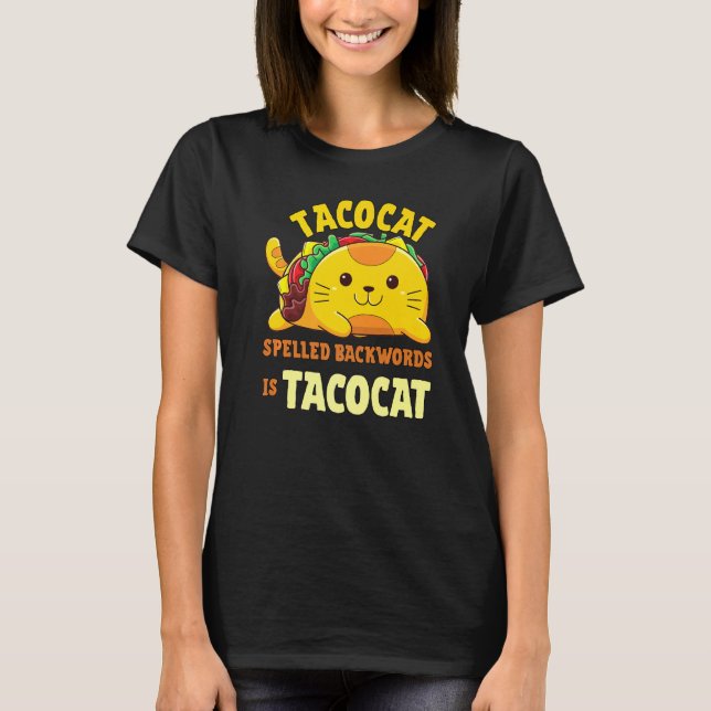 Tacocat Spelled Backwards Is Tacocat Cat And Taco T-Shirt (Front)