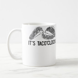 Taco'Clock It'S Taco Tuesday Somewhere Coffee Mug