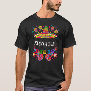 Tacoholic Taco  Cocktail Mexican Food Tequila Mexi T-Shirt