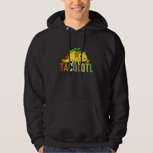 Tacolotl  Taco  Axolotl  Cute Mexican Axolotl 1 Hoodie