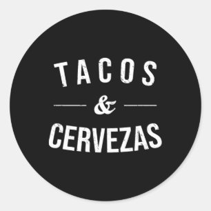 Tacos And Cervezas Funny Beer Lover Mexican Food S Classic Round Sticker