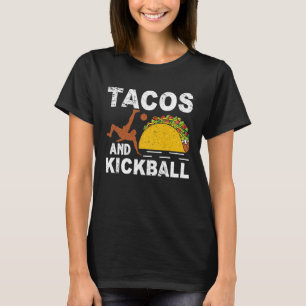 Tacos and Kickball Funny Kickball Player T-Shirt