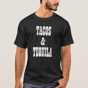 Tacos And Tequila Eating Taco Tequila Shots Drinki T-Shirt
