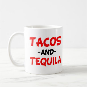 Tacos and Tequila funny Coffee Mug
