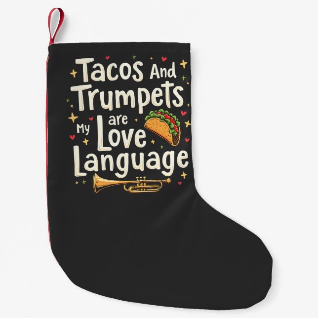 Tacos and Trumpets Are My Love Language Mexico  Small Christmas Stocking (Front)