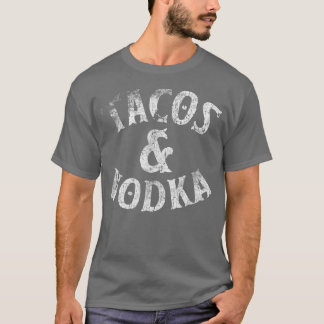 Tacos And VodkaAlcohol Lovers Gifts Bartender Tee 